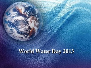 World Water Day 2013
 