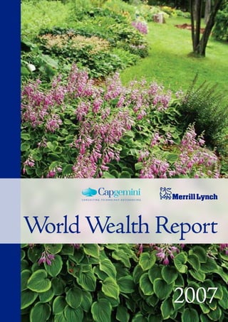World Wealth Report

              2007
 