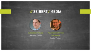Sebastian Preuss
Managing Partner
Paul Herwarth von
Bittenfeld
Head of Product
 
