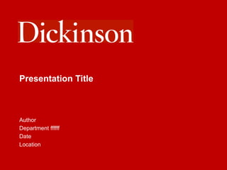 Presentation Title
Author
Department ffffff
Date
Location
 