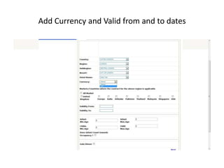 Add Currency and Valid from and to dates