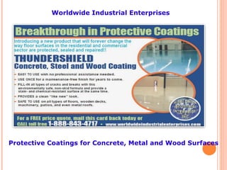 Protective Coatings for Concrete, Metal and Wood Surfaces Worldwide Industrial Enterprises 
