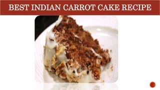 BEST INDIAN CARROT CAKE RECIPE
 
