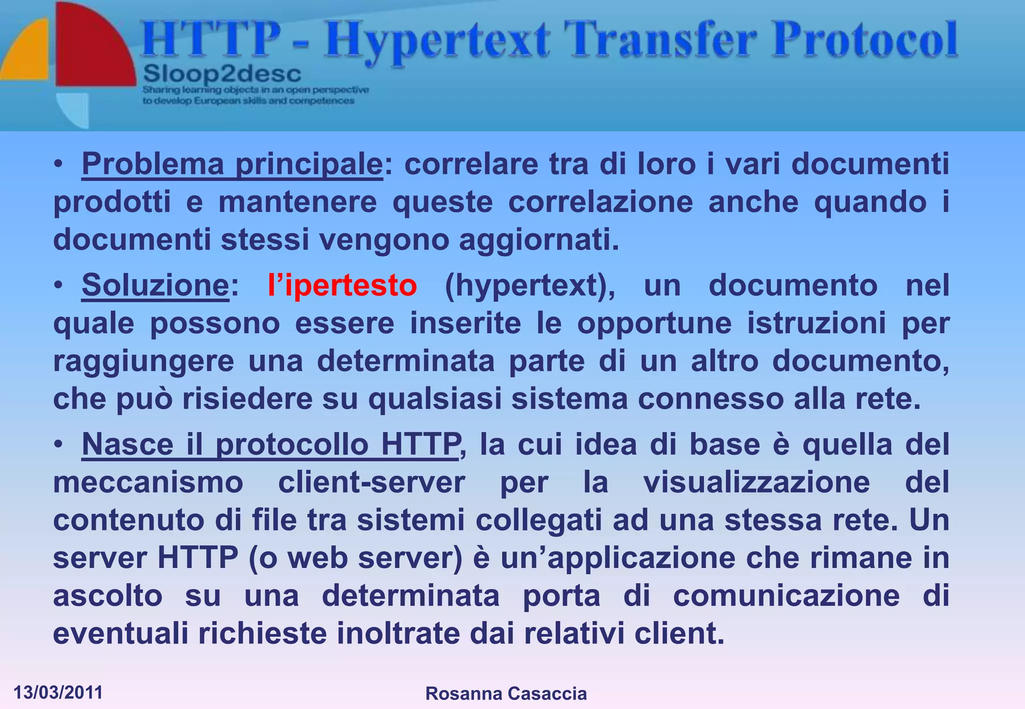 Il Concetto di APPLETINTERNET e World Wide WebInternet è l’insieme di migliaia di computer collegati fra loro che utilizzano un protocollo di comunicazione standard TCP/IP (Transmission Control Protocol / Internet Protocol). Usano cavi telefonici, canali dedicati o backbone – alta velocità