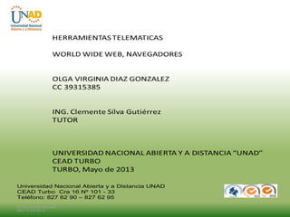 Universidad Nacional Abierta y a Distancia UNAD
CEAD Turbo Cra 16 Nº 101 - 33
Teléfono: 827 62 90 – 827 62 95
_
FI-GQ-OCMC-004-007
000-17-03-2010
 