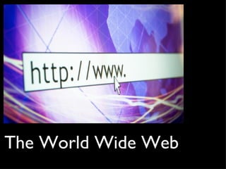 The World Wide Web 