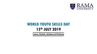 WORLD YOUTH SKILLS DAY
15th JULY 2019
 