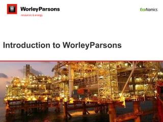 Introduction to WorleyParsons 