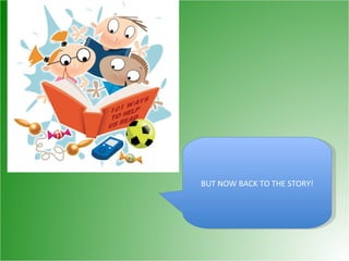 BUT NOW BACK TO THE STORY! 