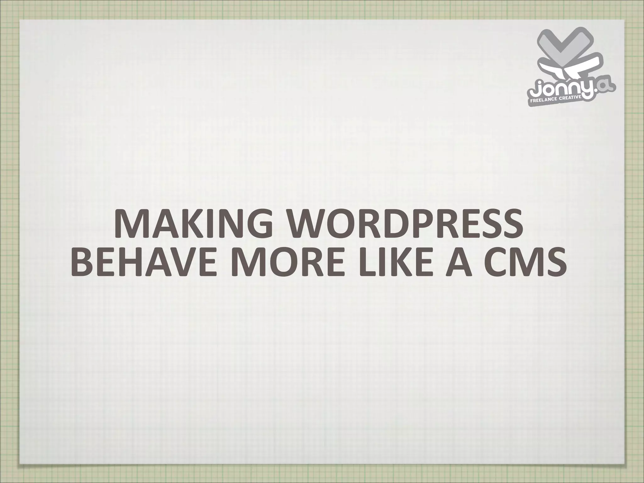 WordPress Is Not A Blog from WordCamp UK 2008