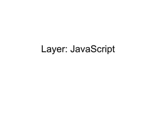 Layer: JavaScript 