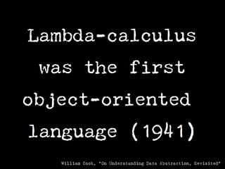 William Cook, "On Understanding Data Abstraction, Revisited"
 