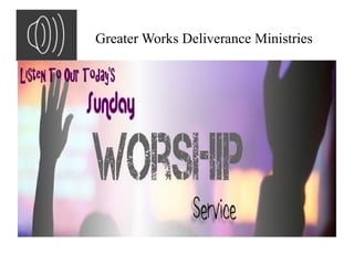 Greater Works Deliverance Ministries
 