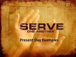 Present Day Examples 