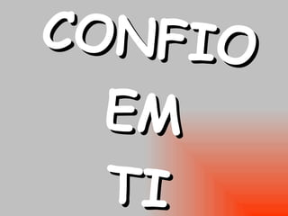 CONFIO EM TI 