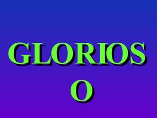 GLORIOSO 