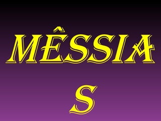 MÊSSIAS 