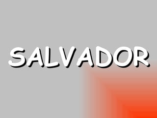 SALVADOR 