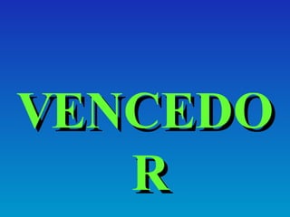 VENCEDOR 