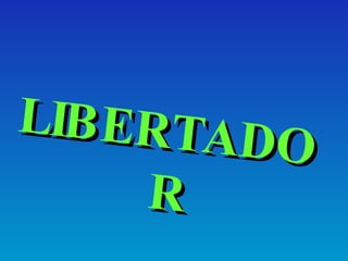 LIBERTADOR 