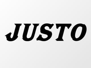 JUSTO 