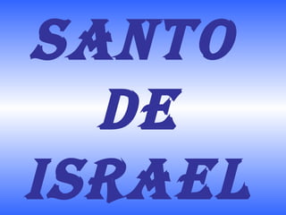 SANTO DE ISRAEL 