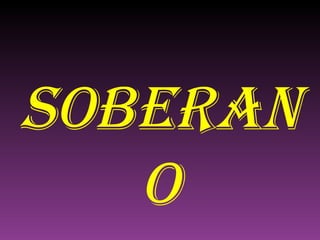 SOBERANO 