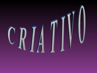 CRIATIVO 