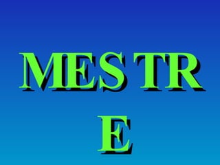 MESTRE 