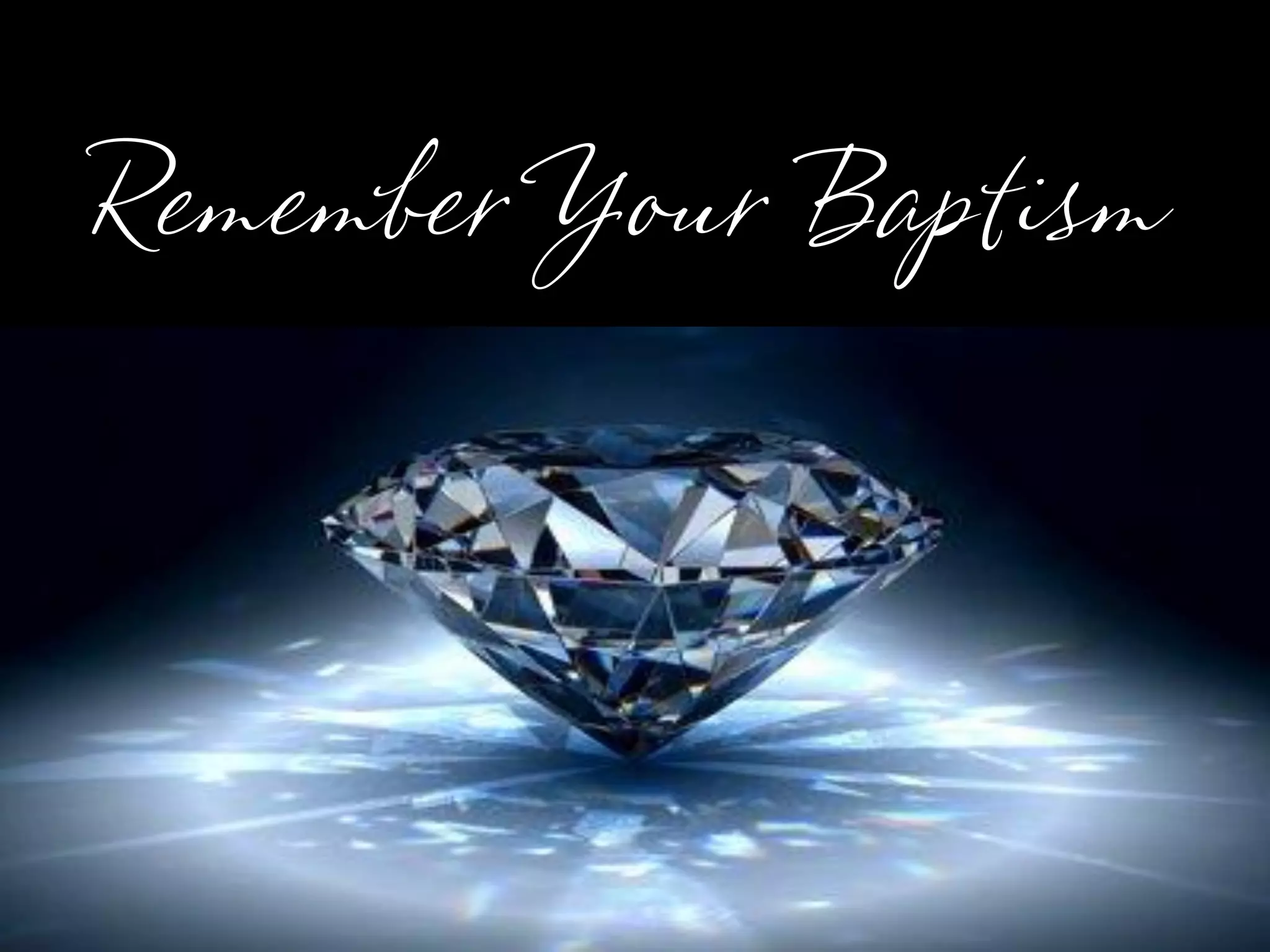 Remember Your Baptism
 