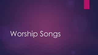 Worship Songs
 