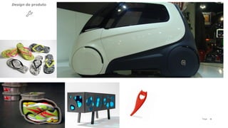 15P a g e
Design de produto
 