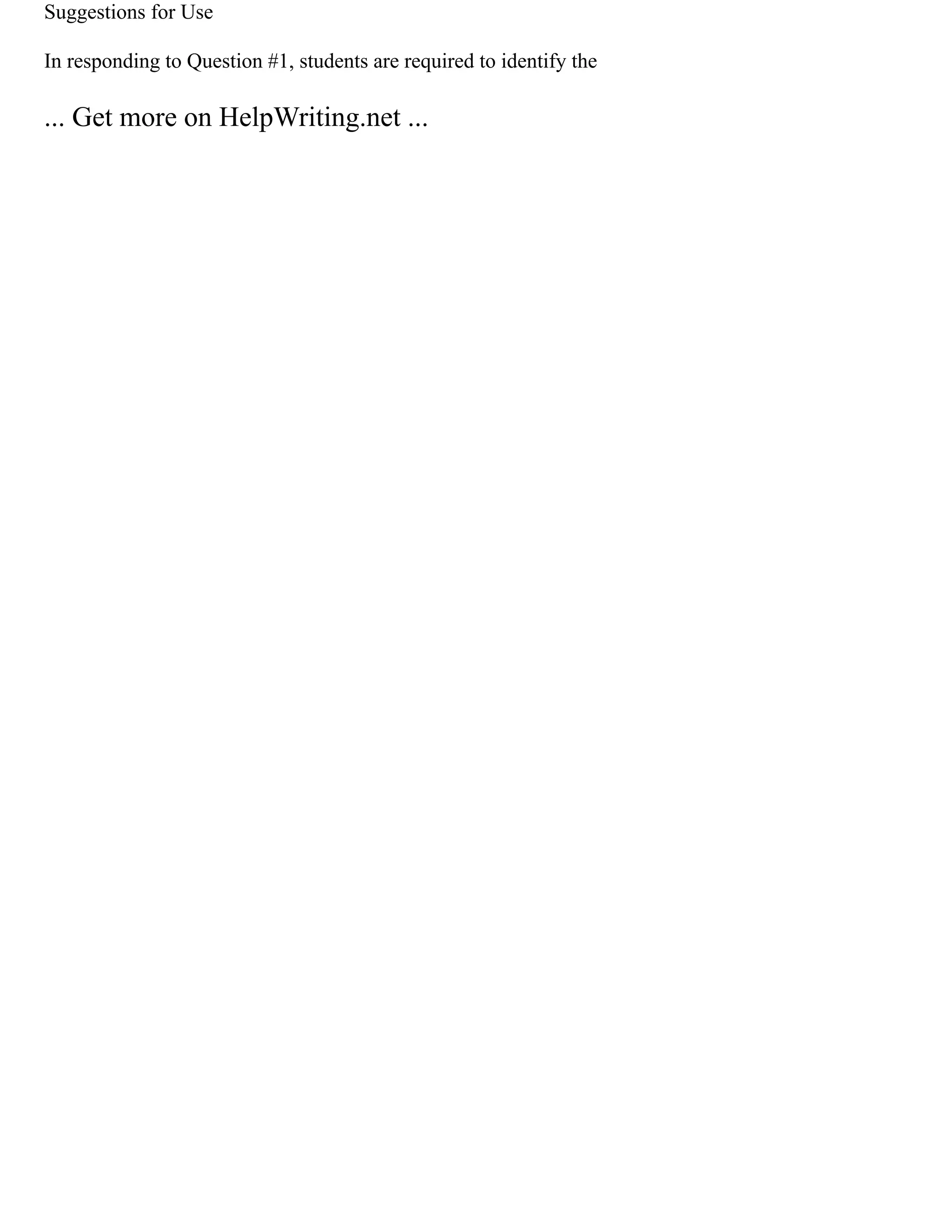 Suggestions for Use
In responding to Question #1, students are required to identify the
... Get more on HelpWriting.net ...
 