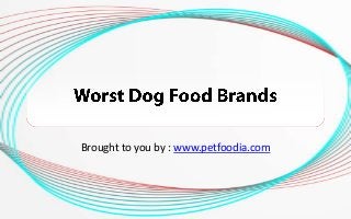 Brought to you by : www.petfoodia.com

 