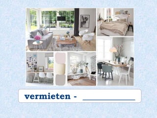 vermieten - ____________
 