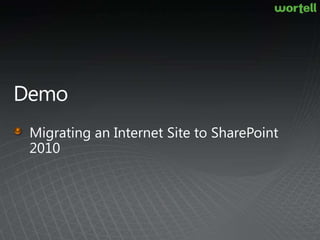 DemoMigrating an Internet Site to SharePoint 2010