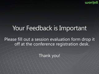 Your Feedback is ImportantPlease fill out a session evaluation form drop it off at the conference registration desk.Thank you!