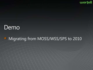 DemoMigrating from MOSS/WSS/SPS to 2010
