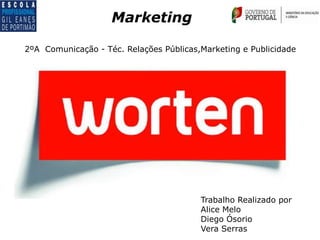 Marketing

2ºA Comunicação - Téc. Relações Públicas,Marketing e Publicidade




                                         Trabalho Realizado por
                                         Alice Melo
                                         Diego Ósorio
                                         Vera Serras
 
