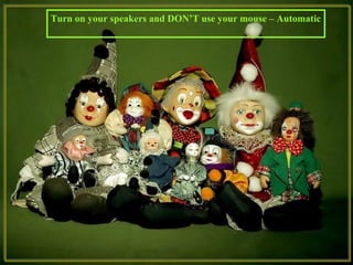 Turn on your speakers and DONT use your mouse C Automatic
 