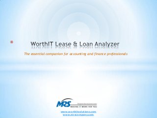 The essential companion for accounting and finance professionals
www.worthitsolutions.com
www.mrscompany.com
*
 