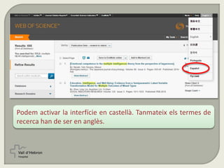 Podem activar la interfície en castellà. Tanmateix els termes de
recerca han de ser en anglès.
 