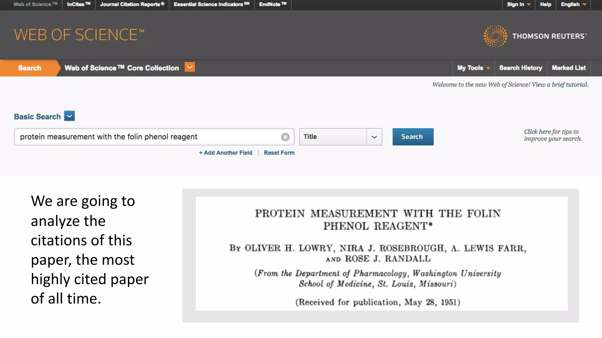 We	are	going	to	
analyze	the	
citations	of	this	
paper,	the	most	
highly	cited	paper	
of	all	time.	
 