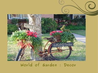 World of Garden : Decor 
 