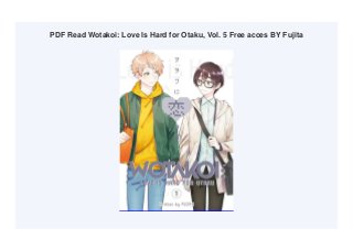 PDF Read Wotakoi: Love Is Hard for Otaku, Vol. 5 Free acces BY Fujita
 