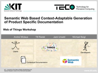 Technology for 
Pervasive Computing 
Semantic Web Based Context-Adaptable Generation 
of Product Specific Documentation 
W...