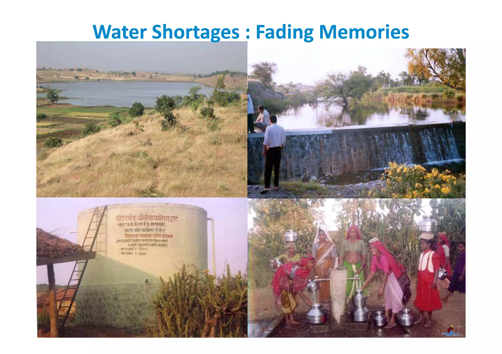 Water Shortages : Fading Memories
 