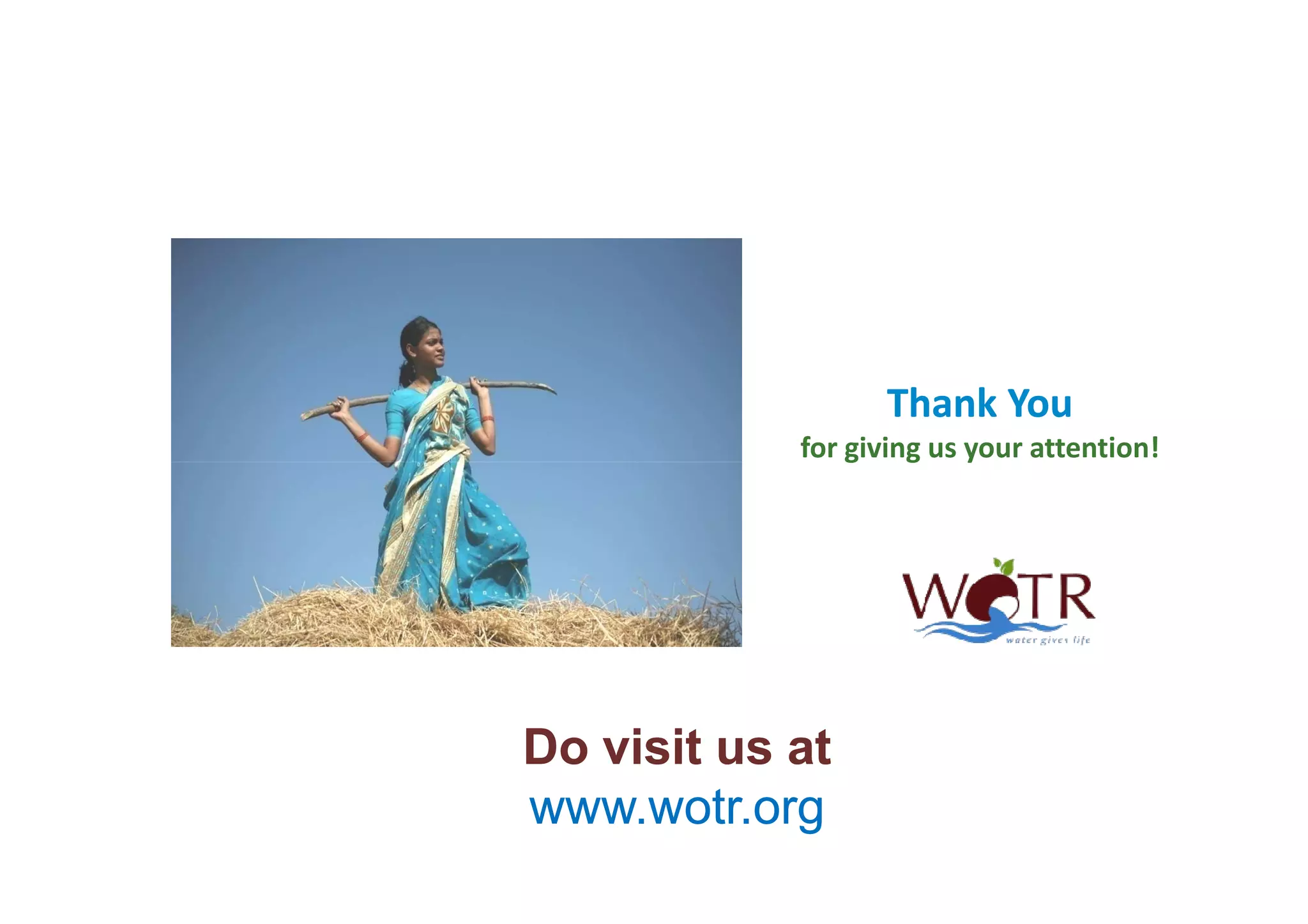 Thank You
            for giving us your attention!




Do visit us at
www.wotr.org
 