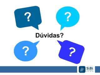 ?
Dúvidas?
?
 