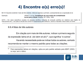 4) Encontre o(s) erro(s)!
 